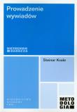 Prowadzenie wywiadów. Autor: Kvale Steinar. Dadada.pl Okładka książki Prowadzenie wywiadów