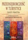 Przedsiębiorczość w turystyce Zasady i praktyka. Autor: Bednarczyk Malgorzata. Dadada.pl Okładka książki Przedsiębiorczość w turystyce Zasady i praktyka