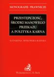 Przestępczość środki masowego przekazu a polityka karna. Wydawca: C.H. Beck. Dadada.pl Opakowanie Przestępczość środki masowego przekazu a polityka karna