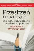 Przestrzeń edukacyjna – dylematy, doświadczenia i oczekiwania społeczne. Autor: Iwona Rudek, Krystyna Ferenz, Klaudia Błaszczyk. Dadada.pl Okładka książki Przestrzeń edukacyjna – dylematy, doświadczenia i oczekiwania społeczne