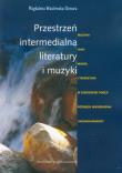 Okładka książki Przestrzeń intermedialna literatury i muzyki