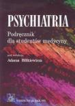 Psychiatria. Podręcznik dla studentów medycyny. Autor: Bilikiewicz Adam. Dadada.pl Okładka książki Psychiatria. Podręcznik dla studentów medycyny