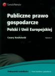Okładka książki Publiczne prawo gospodarcze Polski i Unii Europejskiej