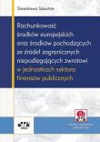 Rachunkowość środków europejskich oraz środków pochodzących ze źródeł zagranicznych niepodlegających z płytą CD. Autor: Szlachta Stanisława. Dadada.pl Okładka książki Rachunkowość środków europejskich oraz środków pochodzących ze źródeł zagranicznych niepodlegających z płytą CD