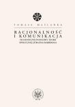 Racjonalność i komunikacja. Autor: Maślanka Tomasz. Dadada.pl Okładka książki Racjonalność i komunikacja