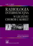 Okładka książki Radiologia interwencyjna w leczeniu chorób u kobiet