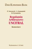 Regulamin Arbitrażowy UNICITRAL Komentarz. Autor: Szumański Andrzej, Nowaczyk Piotr, Szymańska Maria. Dadada.pl Okładka książki Regulamin Arbitrażowy UNICITRAL Komentarz