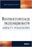 Restrukturyzacje przedsiębiorstw Aspekty podatkowe. Autor: Nawrot Rafał Aleksander. Dadada.pl Okładka książki Restrukturyzacje przedsiębiorstw Aspekty podatkowe