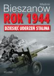 Rok 1944. Dziesięć uderzeń Stalina. Autor: Bieszanow Władimir. Dadada.pl Okładka książki Rok 1944. Dziesięć uderzeń Stalina