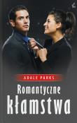 Romantyczne kłamstwa. Autor: Parks Adele. Dadada.pl Okładka książki Romantyczne kłamstwa