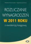 Rozliczanie wynagrodzeń w 2011 roku z ewidencją księgową. Autor: Dworowska Wioletta, Jacewicz Agnieszka. Dadada.pl Okładka książki Rozliczanie wynagrodzeń w 2011 roku z ewidencją księgową