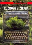 Okładka książki Rozmowy z ziemią Tradycja przyrodopisarska w literaturze amerykańskiej