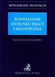 Rozwiązanie stosunku pracy z mianowania. Autor: Mazurczak-Jasińska Eliza. Dadada.pl Okładka książki Rozwiązanie stosunku pracy z mianowania