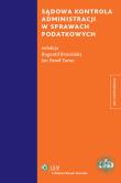 Sądowa kontrola administracji w sprawach podatkowych. Wydawca: Wolters Kluwer. Dadada.pl Opakowanie Sądowa kontrola administracji w sprawach podatkowych