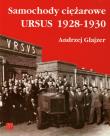 Samochody ciężarowe Ursus 1928-1930. Autor: Andrzej Glajzer. Dadada.pl Okładka książki Samochody ciężarowe Ursus 1928-1930