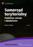 Samorząd terytorialny Podstawy ustroju i działalności. Autor: Izdebski Hubert. Dadada.pl Okładka książki Samorząd terytorialny Podstawy ustroju i działalności