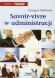 Savoir vivre w administracji. Autor: Myśliwiec Grzegorz. Dadada.pl Okładka książki Savoir vivre w administracji