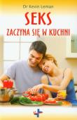 Seks zaczyna się w kuchni. Autor: Kevin Leman. Dadada.pl Okładka książki Seks zaczyna się w kuchni