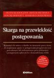 Skarga na przewlekłość postępowania. Autor: Kładoczny Piotr, Pietryka Artur, Bernatt Maciej, Barbara Grabowska. Dadada.pl Okładka książki Skarga na przewlekłość postępowania