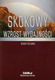 Skokowy wzrost wydajności. Autor: Kolawa Adam. Dadada.pl Okładka książki Skokowy wzrost wydajności