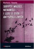 Skrypty miłości nienawiści i lęku u osób antyspołe. Autor: Gawda Barbara. Dadada.pl Okładka książki Skrypty miłości nienawiści i lęku u osób antyspołe