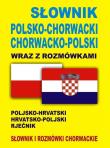 Słownik pol-chorwacki, chorwacko-pol wraz z rozm.. Autor:   Praca zbiorowa. Dadada.pl Okładka książki Słownik pol-chorwacki, chorwacko-pol wraz z rozm.