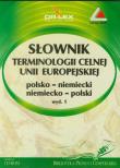 Słownik terminologii celnej Unii Europejskiej polsko-niemiecki i niemiecko-polski. Wydawca: LexLand. Dadada.pl Opakowanie Słownik terminologii celnej Unii Europejskiej polsko-niemiecki i niemiecko-polski