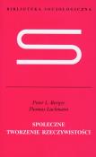 Społeczne tworzenie rzeczywistości. Autor: Berger Peter L., Luckmann Thomas. Dadada.pl Okładka książki Społeczne tworzenie rzeczywistości