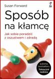 Sposób na kłamcę. Jak sobie poradzić z oszustwem... Autor: Susan Forward. Dadada.pl Okładka książki Sposób na kłamcę. Jak sobie poradzić z oszustwem..