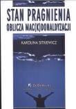 Stan pragnienia Oblicza mac(k)donaldyzacji. Autor: Sitkiewicz Karolina. Dadada.pl Okładka książki Stan pragnienia Oblicza mac(k)donaldyzacji