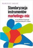 Standaryzacja instrumentów marketingu-mix na przykładzie korporacji międzynarodowych w Polsce. Autor: Mariusz Sagan. Dadada.pl Okładka książki Standaryzacja instrumentów marketingu-mix na przykładzie korporacji międzynarodowych w Polsce