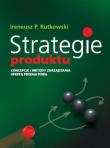 Strategie produktu. Autor: Rutkowski Ireneusz P.. Dadada.pl Okładka książki Strategie produktu