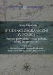 Okładka książki Studenci zagraniczni w Polsce Motywy przyjazdu ocena pobytu plany na przyszłość