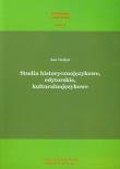 Okładka książki Studia historycznojęzykowe edytorskie kulturalnojęzykowe