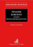 Świadek koronny Analiza prawno-kryminalistyczna. Autor: Adamczyk Marcin. Dadada.pl Okładka książki Świadek koronny Analiza prawno-kryminalistyczna