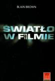 Światło w filmie. Autor: Brown Blain. Dadada.pl Okładka książki Światło w filmie