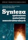 Synteza spaleniowa materiałów nanostrukturalnych. Autor: Huczko Andrzej, Szala Mateusz, Dąbrowska Agnieszka. Dadada.pl Okładka książki Synteza spaleniowa materiałów nanostrukturalnych