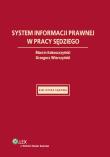 System informacji prawnej w pracy sędziego. Autor: Kokoszczyński Marcin, Wierczyński Grzegorz. Dadada.pl Okładka książki System informacji prawnej w pracy sędziego