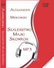 Szaleństwo Majki Skowron - Audiobook. Autor: Minkowski Aleksander. Dadada.pl Okładka książki Szaleństwo Majki Skowron - Audiobook