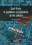 Szef firmy w systemie zarządzania przez jakość. Autor: Kowalczyk Jerzy. Dadada.pl Okładka książki Szef firmy w systemie zarządzania przez jakość