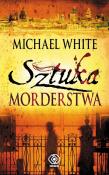 Okładka książki Sztuka morderstwa - Michael White