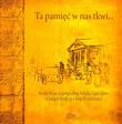 Ta pamięć w nas tkwi. Autor: Goral Iwona, Gil Andrzej, Kłoczowski Jerzy. Dadada.pl Okładka książki Ta pamięć w nas tkwi