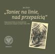 Taniec na linie, nad przepaścią. Autor: Żaryn Jan. Dadada.pl Okładka książki Taniec na linie, nad przepaścią