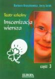 Teatr szkolny część 3 Inscenizacja wiersza. Autor: Broszkiewicz Barbara, Jarek Jerzy. Dadada.pl Okładka książki Teatr szkolny część 3 Inscenizacja wiersza