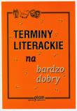 Terminy literackie na bardzo dobry GRAM. Autor: Gierymski Krzysztof. Dadada.pl Okładka książki Terminy literackie na bardzo dobry GRAM