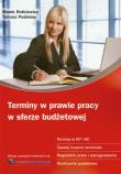 Terminy w prawie pracy w sferze budżetowej. Autor: Rotkiewicz Marek, Podleśny Tomasz. Dadada.pl Okładka książki Terminy w prawie pracy w sferze budżetowej