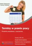 Terminy w prawie pracy. Autor: Rotkiewicz Marek, Podleśny Tomasz. Dadada.pl Okładka książki Terminy w prawie pracy