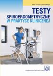 Testy spiroergometryczne w praktyce klinicznej. Autor: Straburzyńska-Migaj Ewa. Dadada.pl Okładka książki Testy spiroergometryczne w praktyce klinicznej