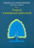 Okładka książki Tradycja w kontekstach społecznych t.3