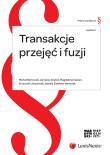 Transakcje przejęć i fuzji. Autor: Barłowski Michał, Grykiel Jarosław, Kasiarz Magdalena. Dadada.pl Okładka książki Transakcje przejęć i fuzji